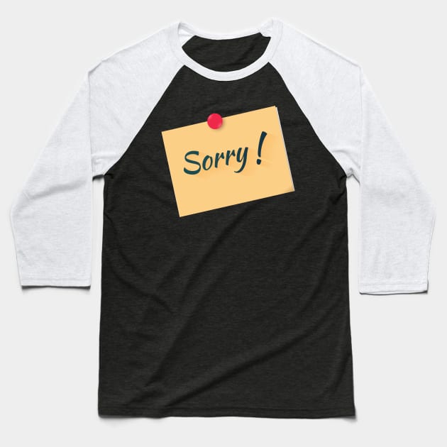 Sorry ! Baseball T-Shirt by busines_night